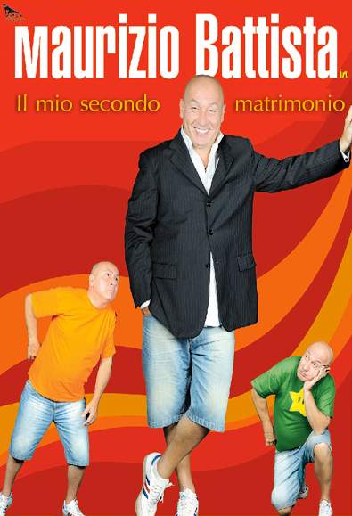 Maurizio Battista in 'Il mio secondo matrimonio' Da venerdì 16 marzo 2012 a domenica 18 marzo 2012