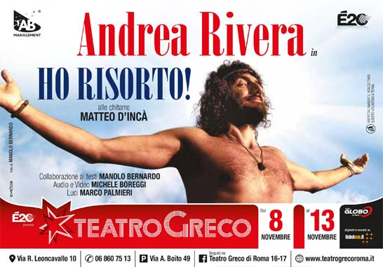 Andrea Rivera in HO RISORTO! Da martedì 8 novembre 2016 a domenica 13 novembre 2016