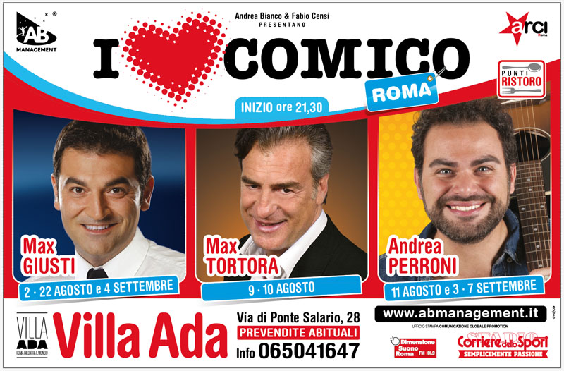 I Love Comico - Max Giusti Max Tortora Andrea Perroni Da sabato 2 agosto 2014 a domenica 7 settembre 2014